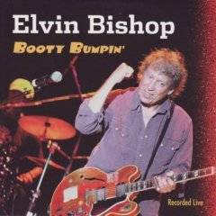 Elvin Bishop : Booty Bumpin'
